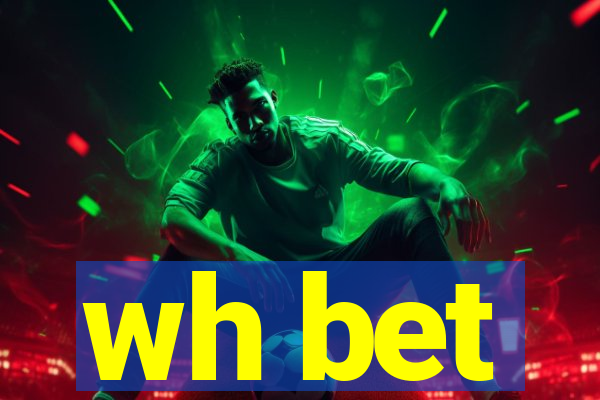 wh bet
